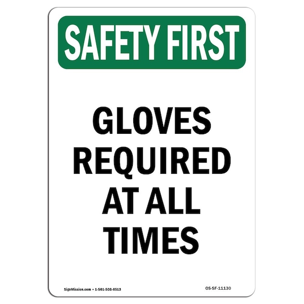 Signmission OSHA SAFETY FIRST Sign, Gloves Required All Times, 10in X 7in Rigid Plastic, 7" W, 10" H, Portrait OS-SF-P-710-V-11130 - main